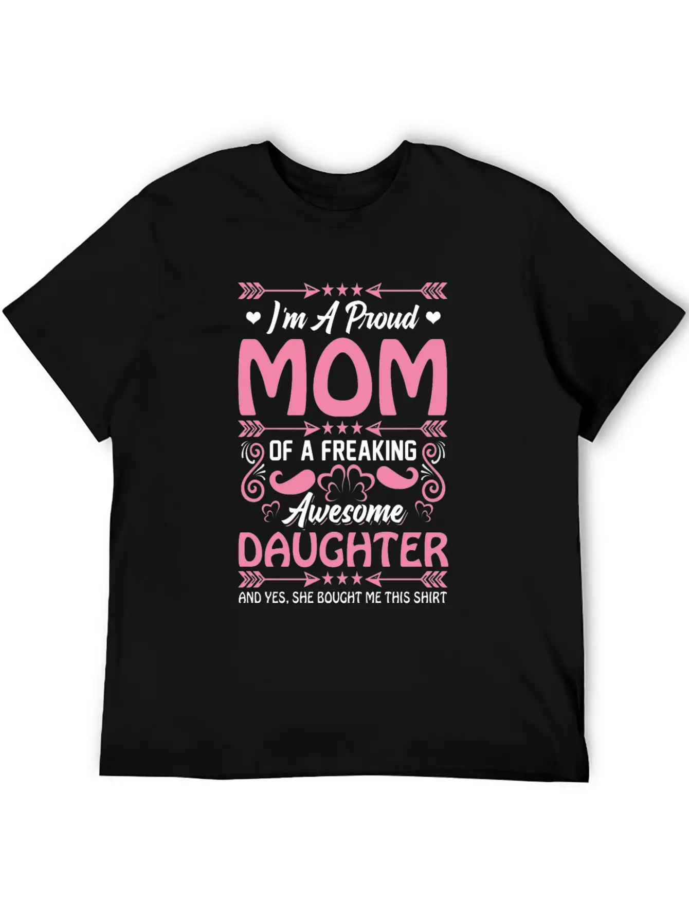 Proud Mama Funny Present From Awesome Daugther Unisex Short Sleeve Soft Cotton T-Shirt – Casual Everyday Wear