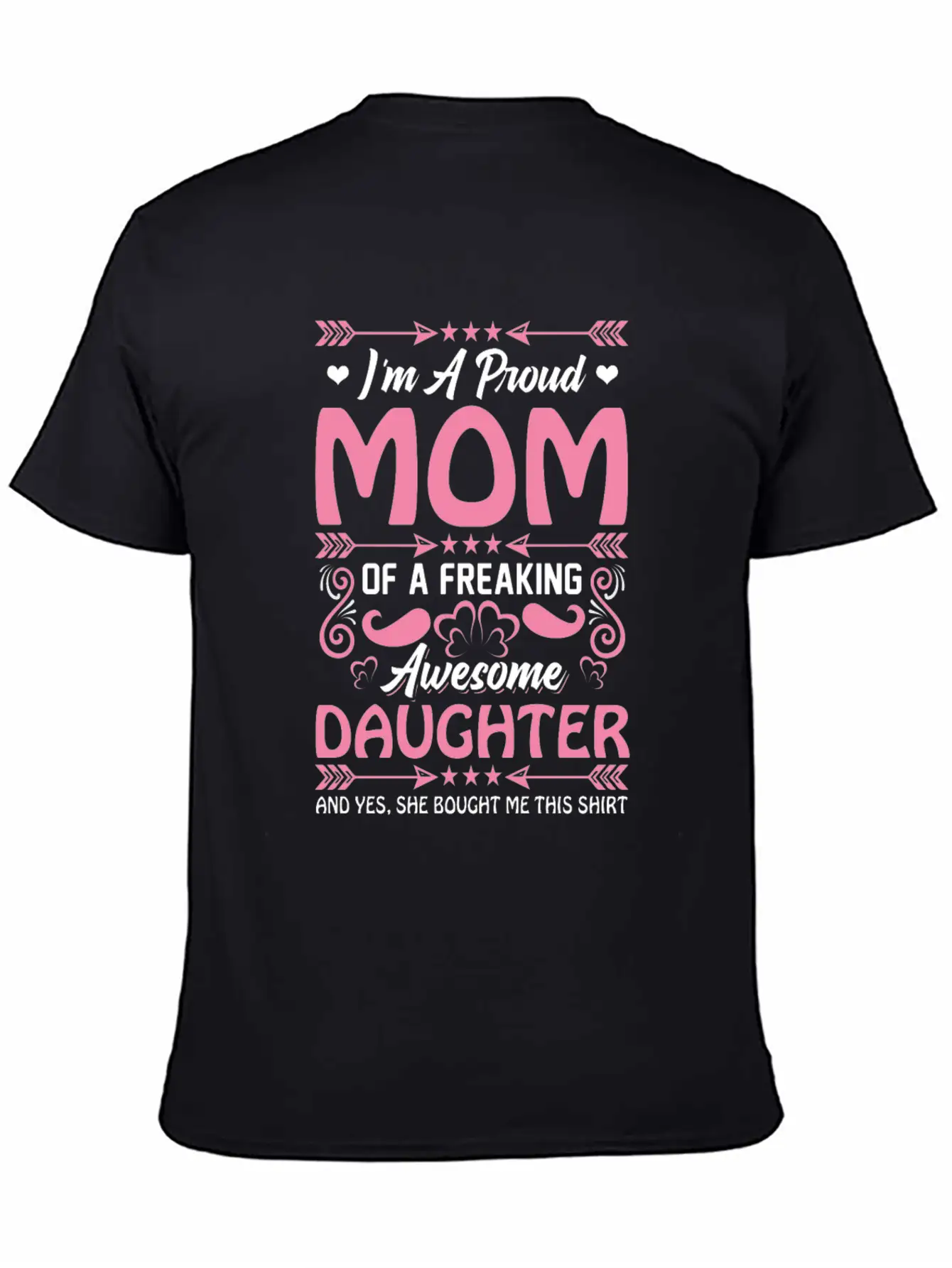 Proud Mama Funny Present From Awesome Daugther Unisex Short Sleeve Soft Cotton T-Shirt – Casual Everyday Wear