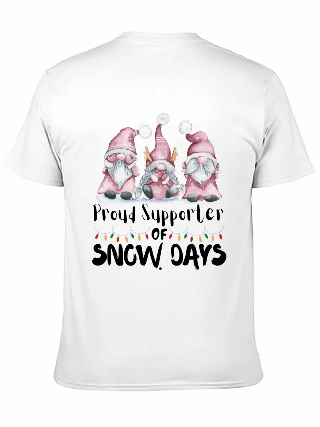 Proud Supporter Of Snow Days Funny Teacher Unisex Casual T-Shirt – Clean Design For Daily Comfort