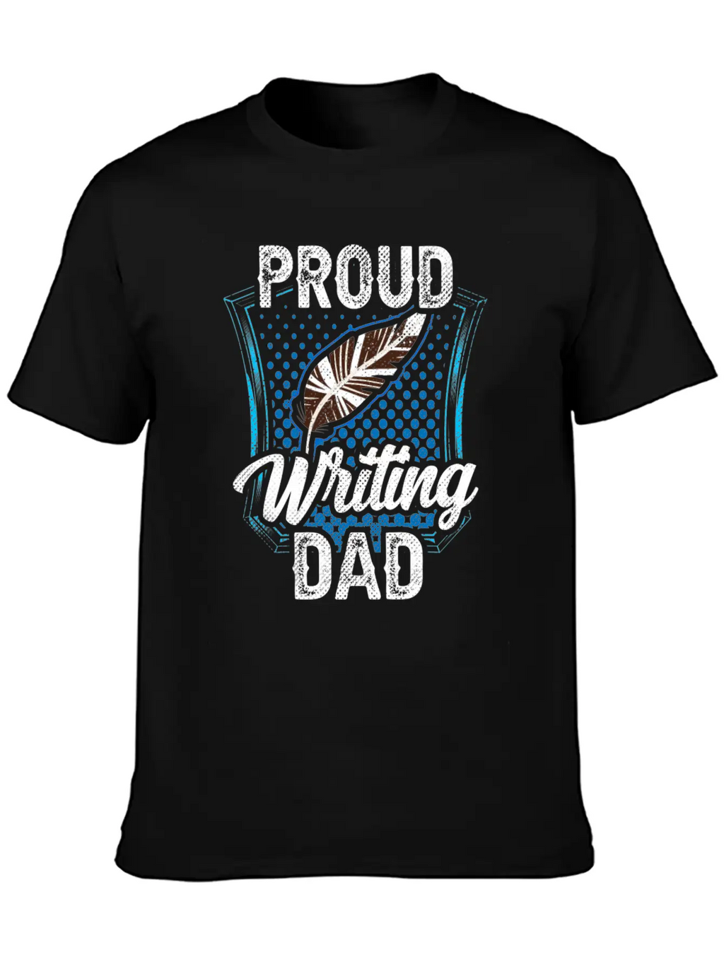 Proud Writing Dad Author Writer Write Job Unisex Short Sleeve Soft Cotton T-Shirt – Casual Everyday Wear