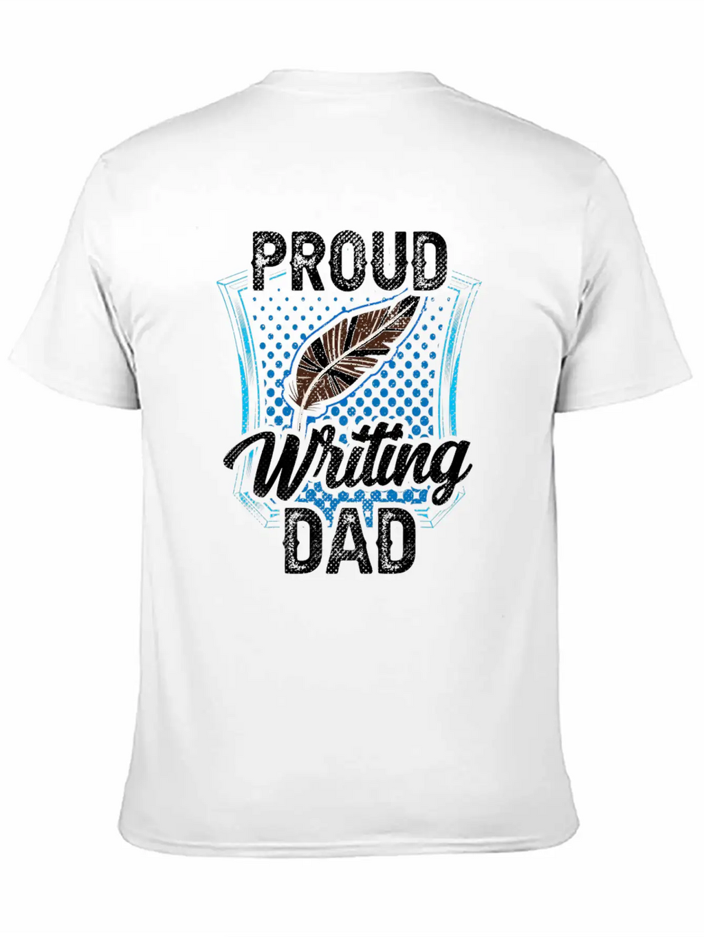 Proud Writing Dad Author Writer Write Job Unisex Short Sleeve Soft Cotton T-Shirt – Casual Everyday Wear