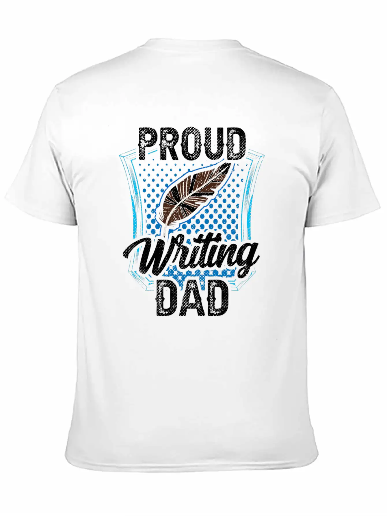 Proud Writing Dad Author Writer Write Job Unisex Short Sleeve Soft Cotton T-Shirt – Casual Everyday Wear