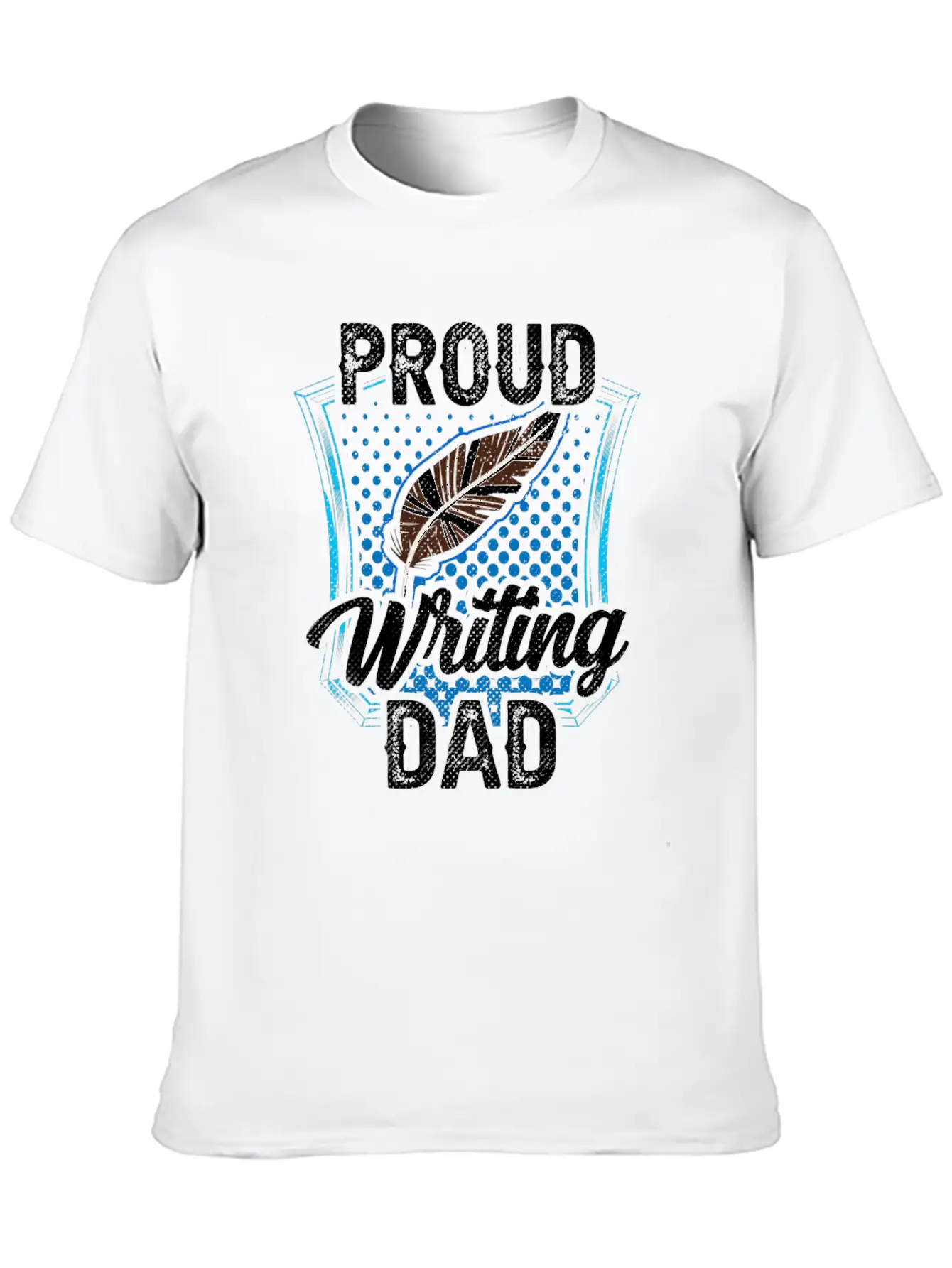 Proud Writing Dad Author Writer Write Job Unisex Short Sleeve Soft Cotton T-Shirt – Casual Everyday Wear