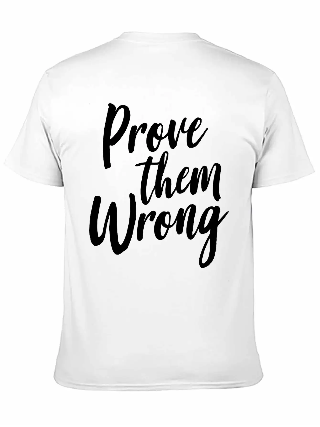 Prove Them Wrong Unisex Short Sleeve Soft Cotton T-Shirt – Casual Everyday Wear