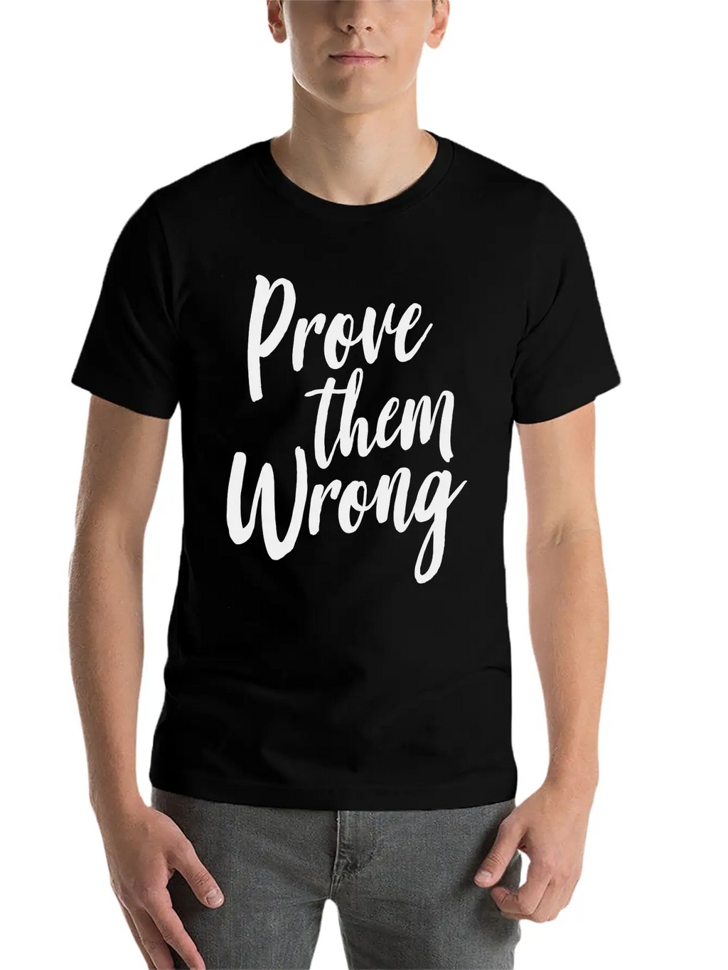 Prove Them Wrong Unisex Short Sleeve Soft Cotton T-Shirt – Casual Everyday Wear