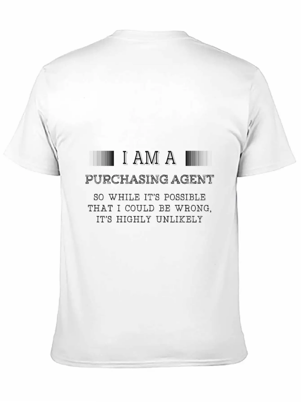 Purchasing Agent - It's Possible I Could Be Wron Unisex Casual T-Shirt – Clean Design For Daily Comfort