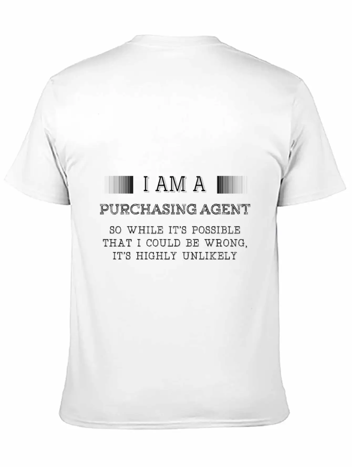 Purchasing Agent - It's Possible I Could Be Wron Unisex Casual T-Shirt – Clean Design For Daily Comfort