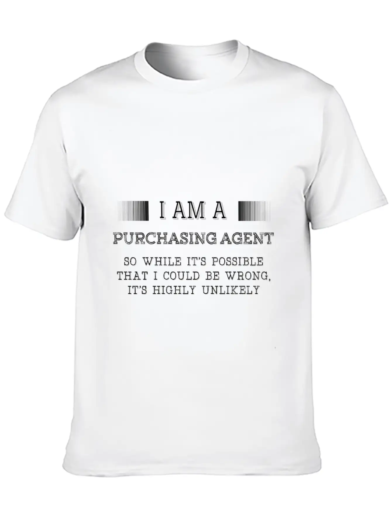 Purchasing Agent - It's Possible I Could Be Wron Unisex Casual T-Shirt – Clean Design For Daily Comfort