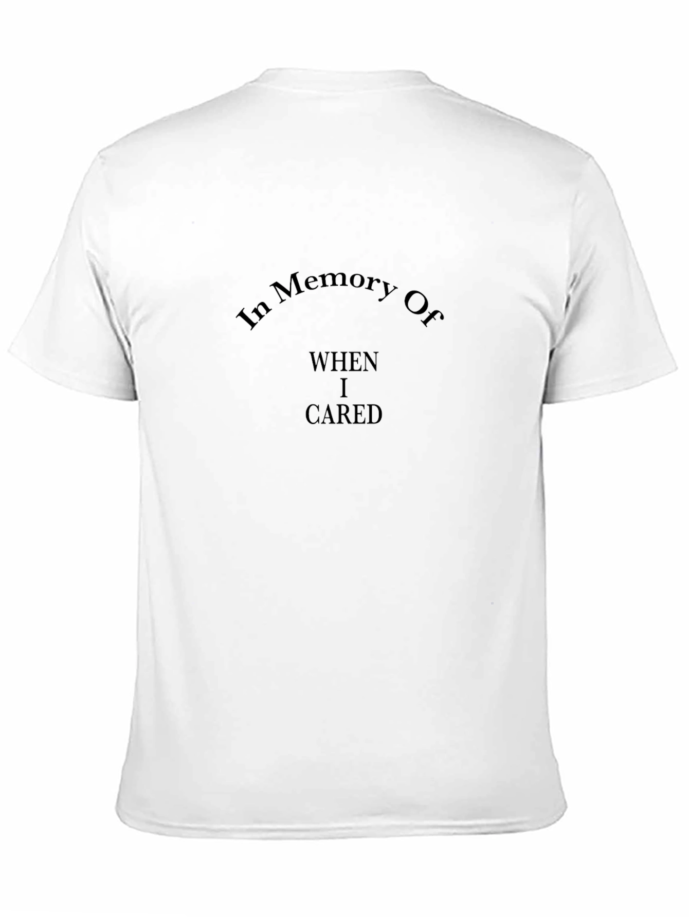 In Memory Of When I Cared Graphic T-Shirt