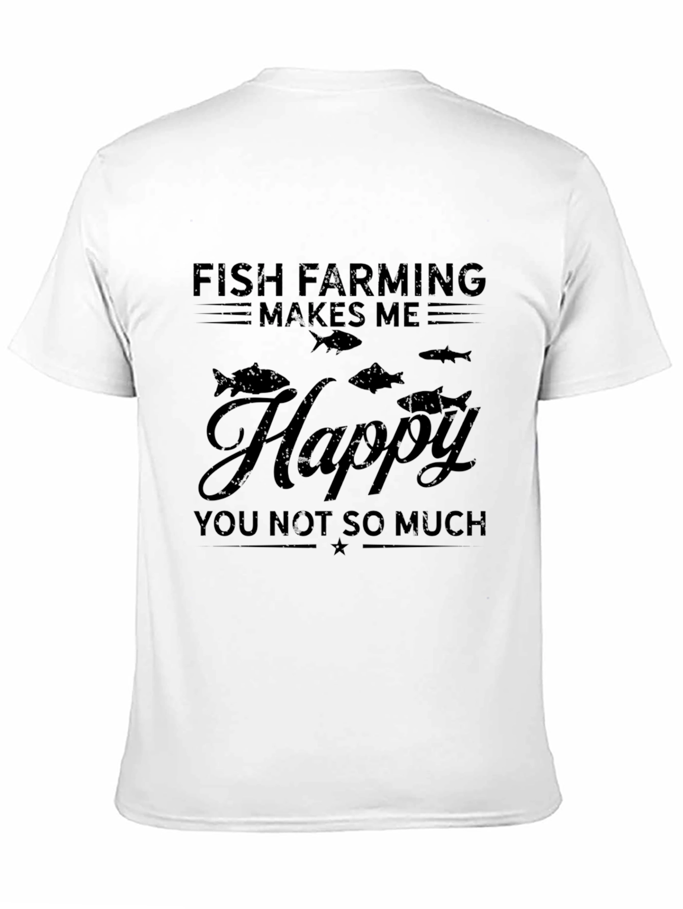 Fish Farming Makes Me Happy T-Shirt
