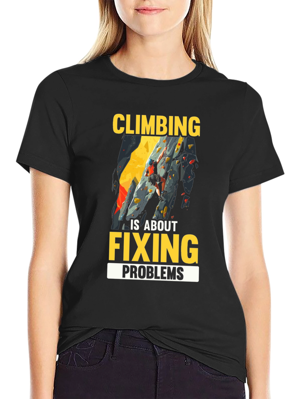 Climbing is About Fixing Problems Graphic T-Shirt