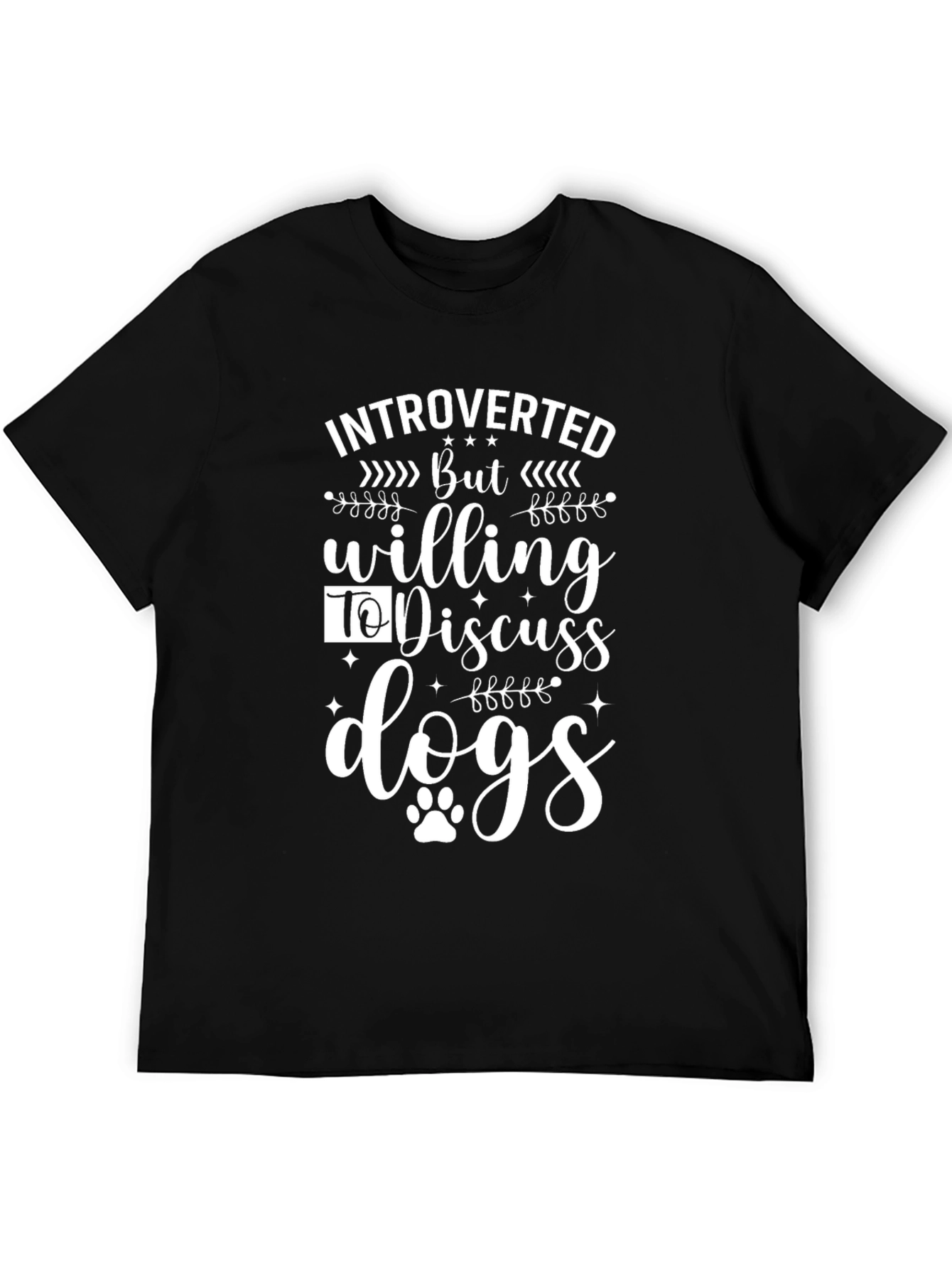 Introverted But Willing to Discuss Dogs T-Shirt