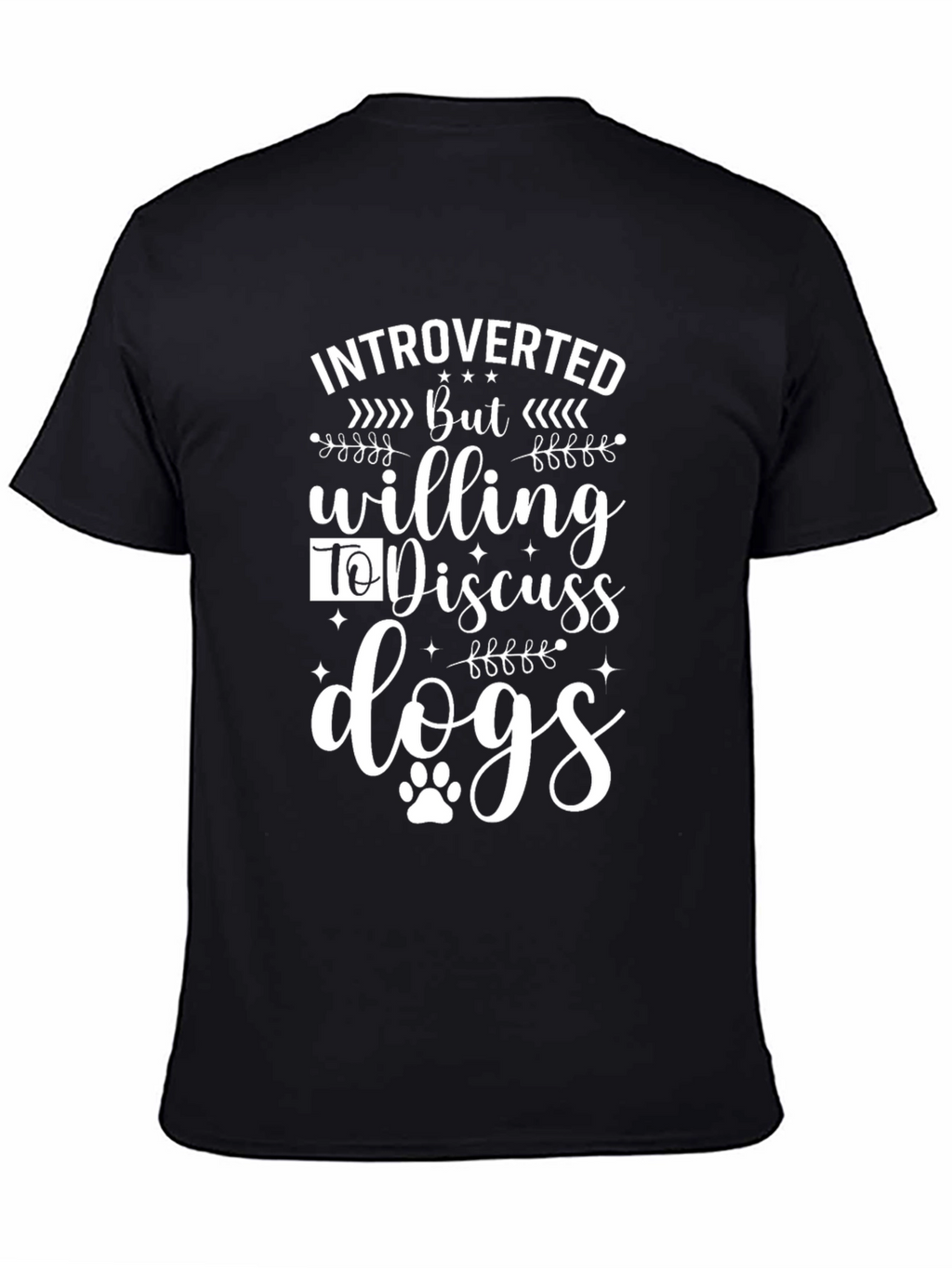 Introverted But Willing to Discuss Dogs T-Shirt