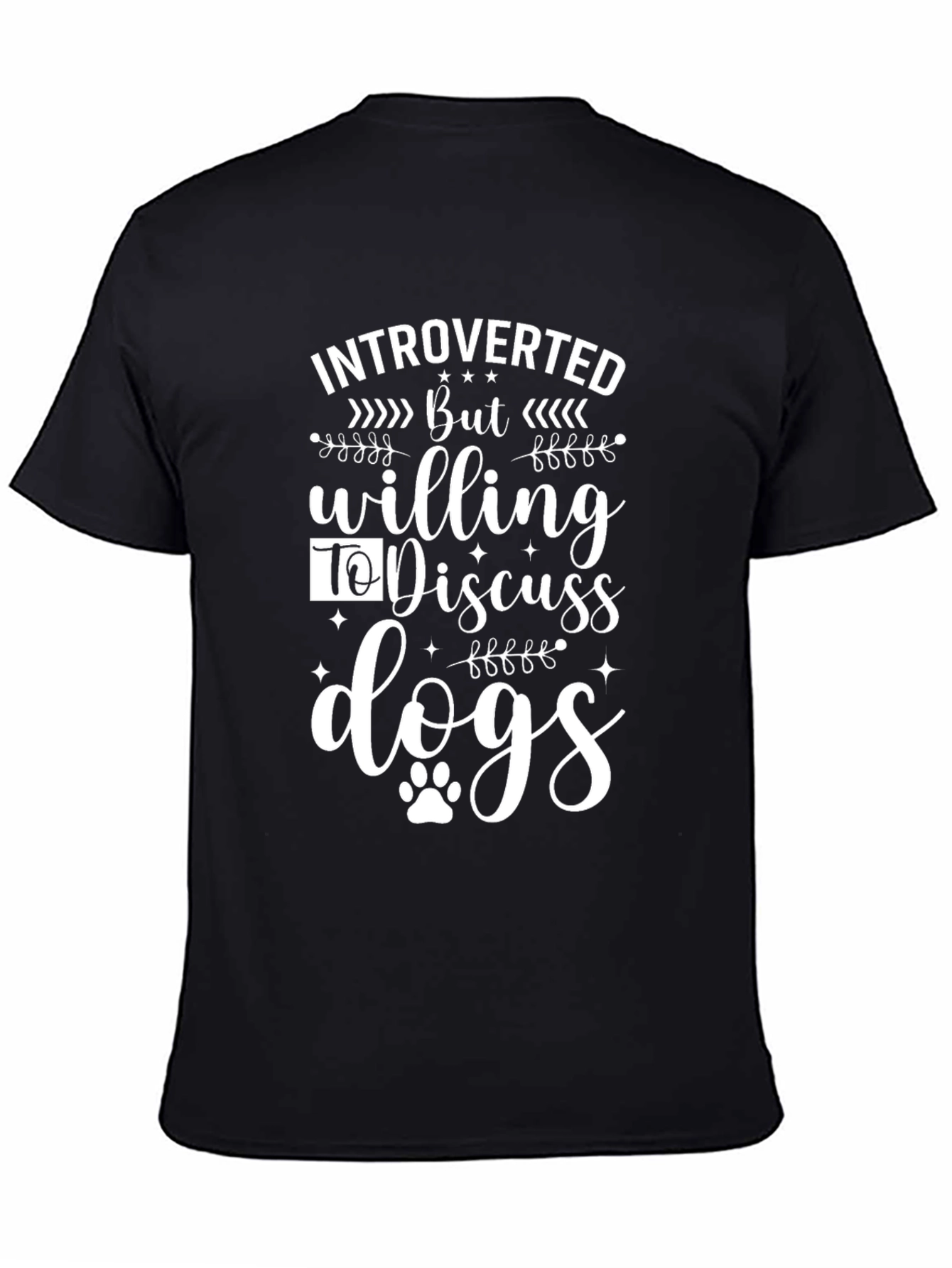 Introverted But Willing to Discuss Dogs T-Shirt