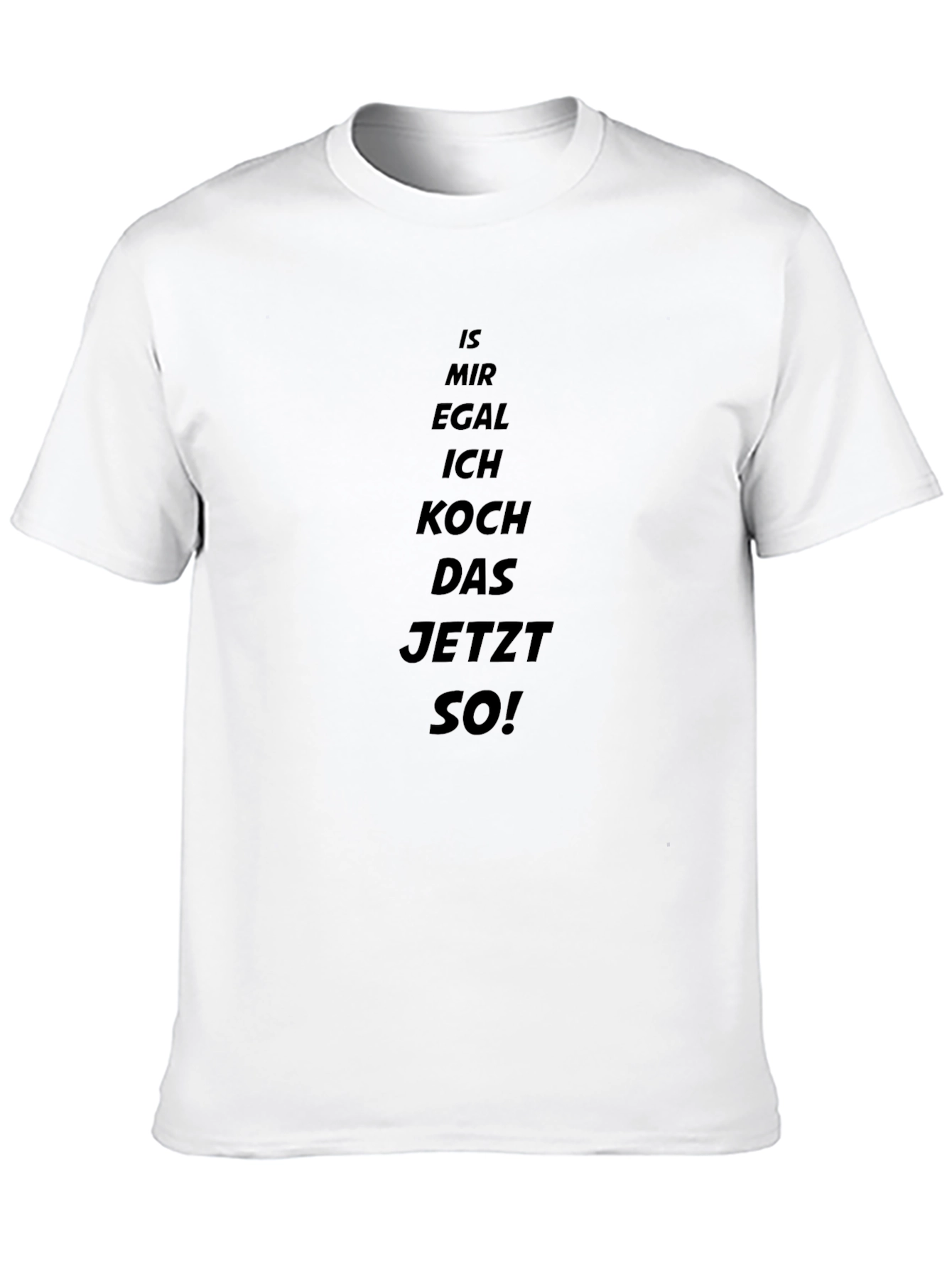 Funny German Chef T-Shirt - Egal Ich Koch Das Jetzt So!