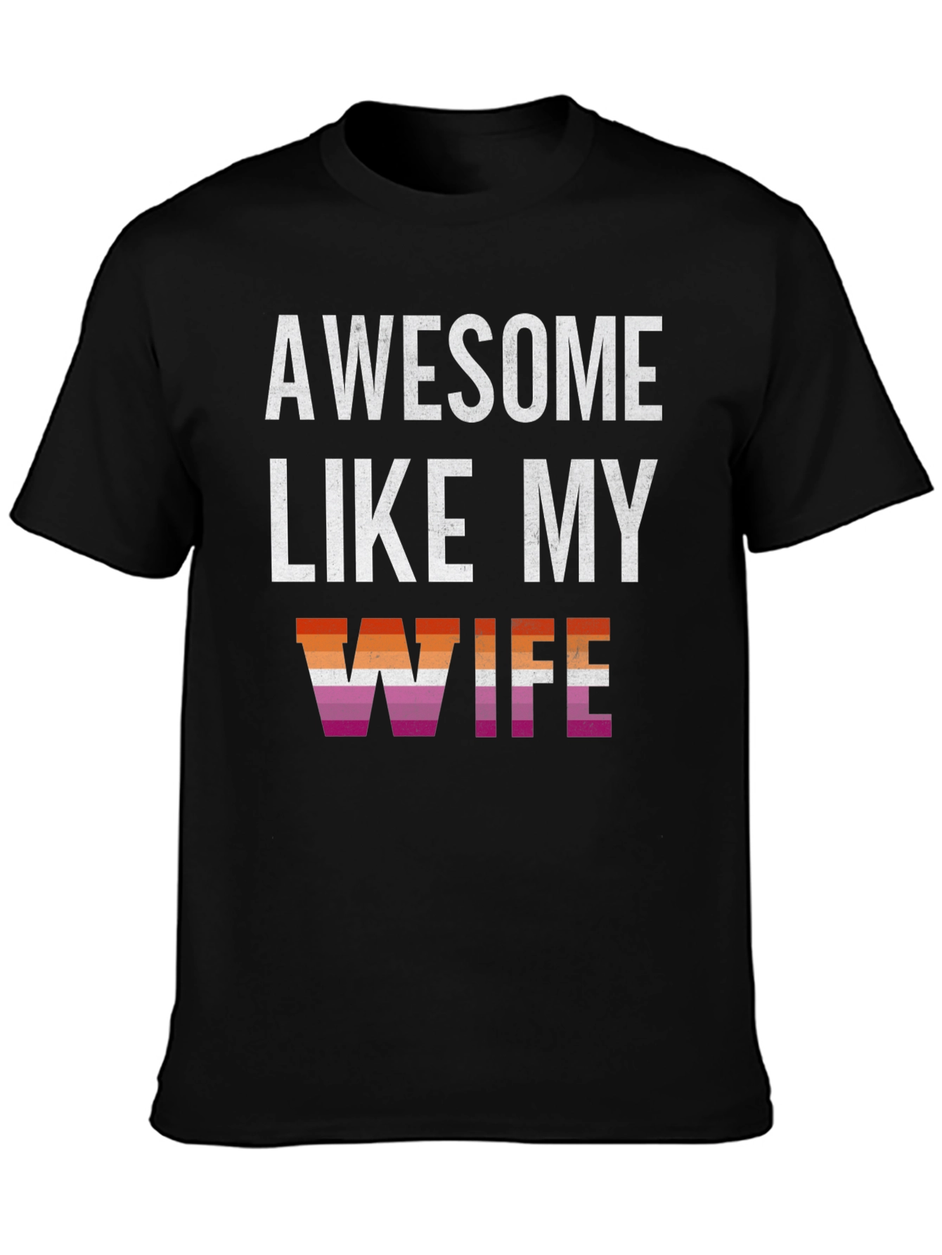 Awesome Like My Wife Lesbian Pride T-Shirt
