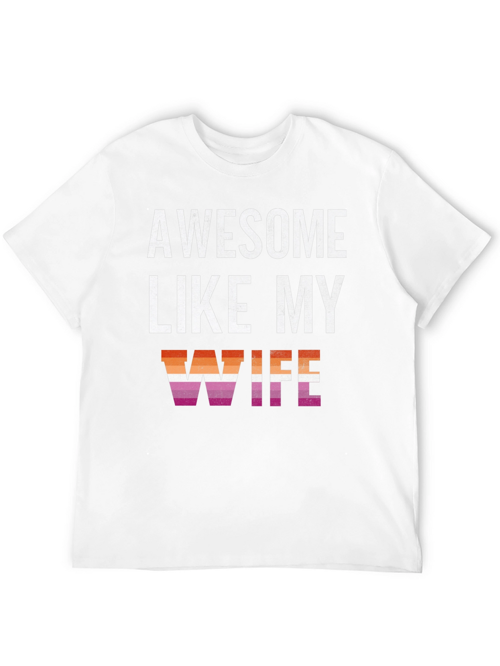 Awesome Like My Wife Lesbian Pride T-Shirt