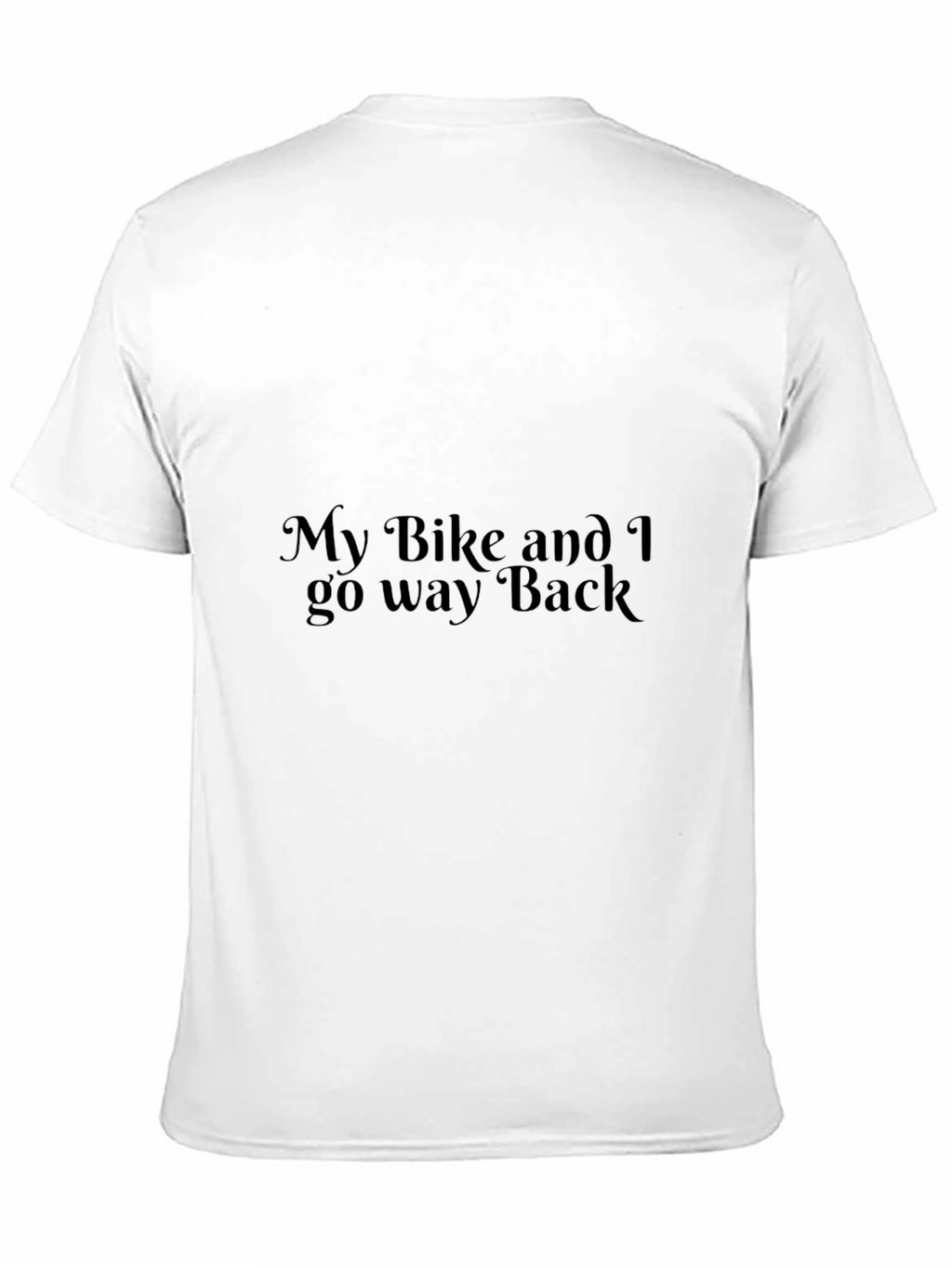 My Bike and I go way Back T-Shirt