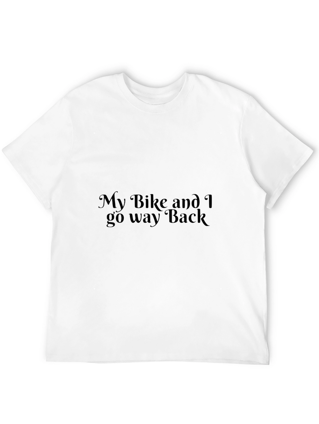 My Bike and I go way Back T-Shirt