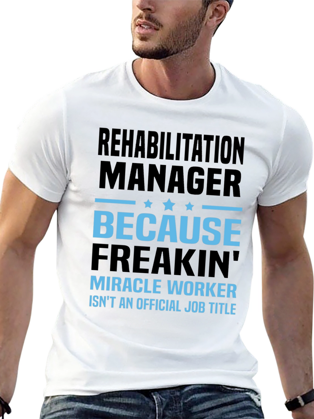 Rehabilitation Manager Miracle Worker Graphic T-Shirt