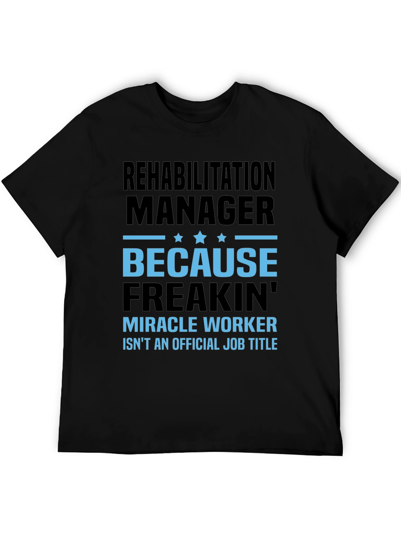 Rehabilitation Manager Miracle Worker Graphic T-Shirt