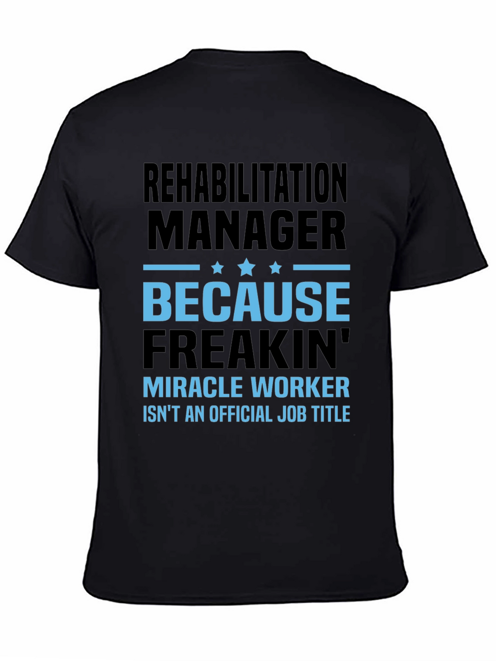 Rehabilitation Manager Miracle Worker Graphic T-Shirt