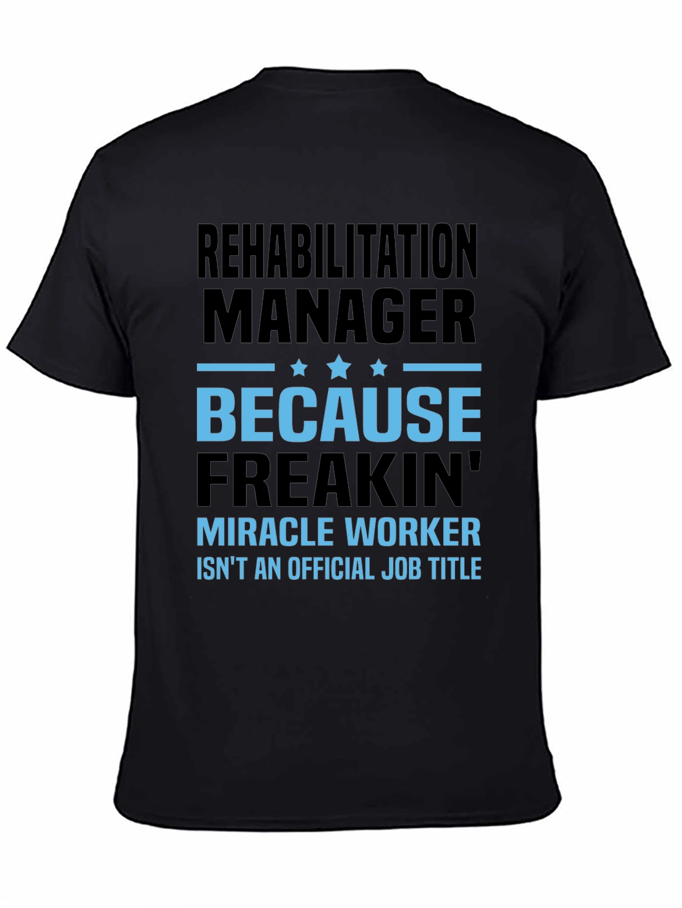 Rehabilitation Manager Miracle Worker Graphic T-Shirt