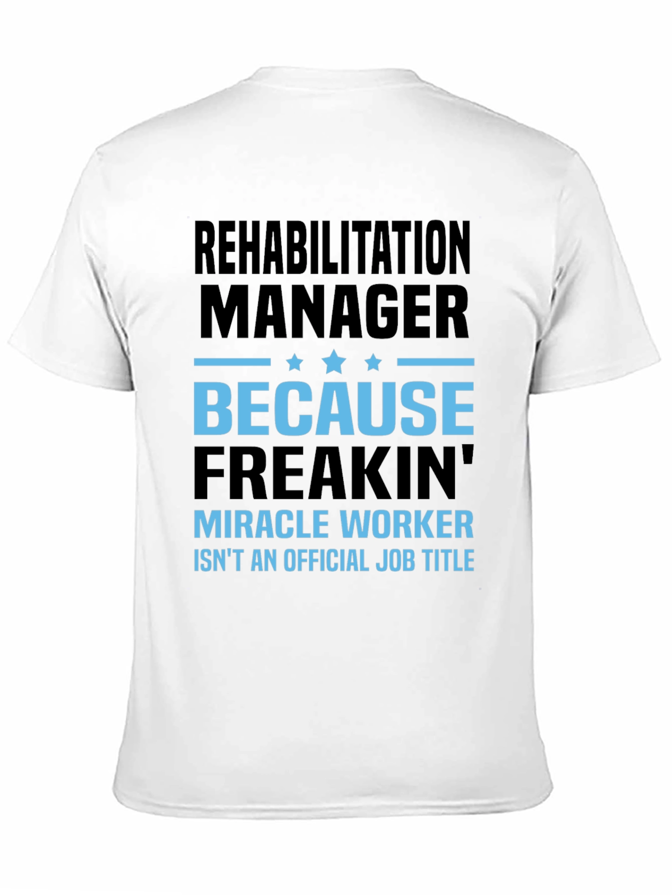 Rehabilitation Manager Miracle Worker Graphic T-Shirt