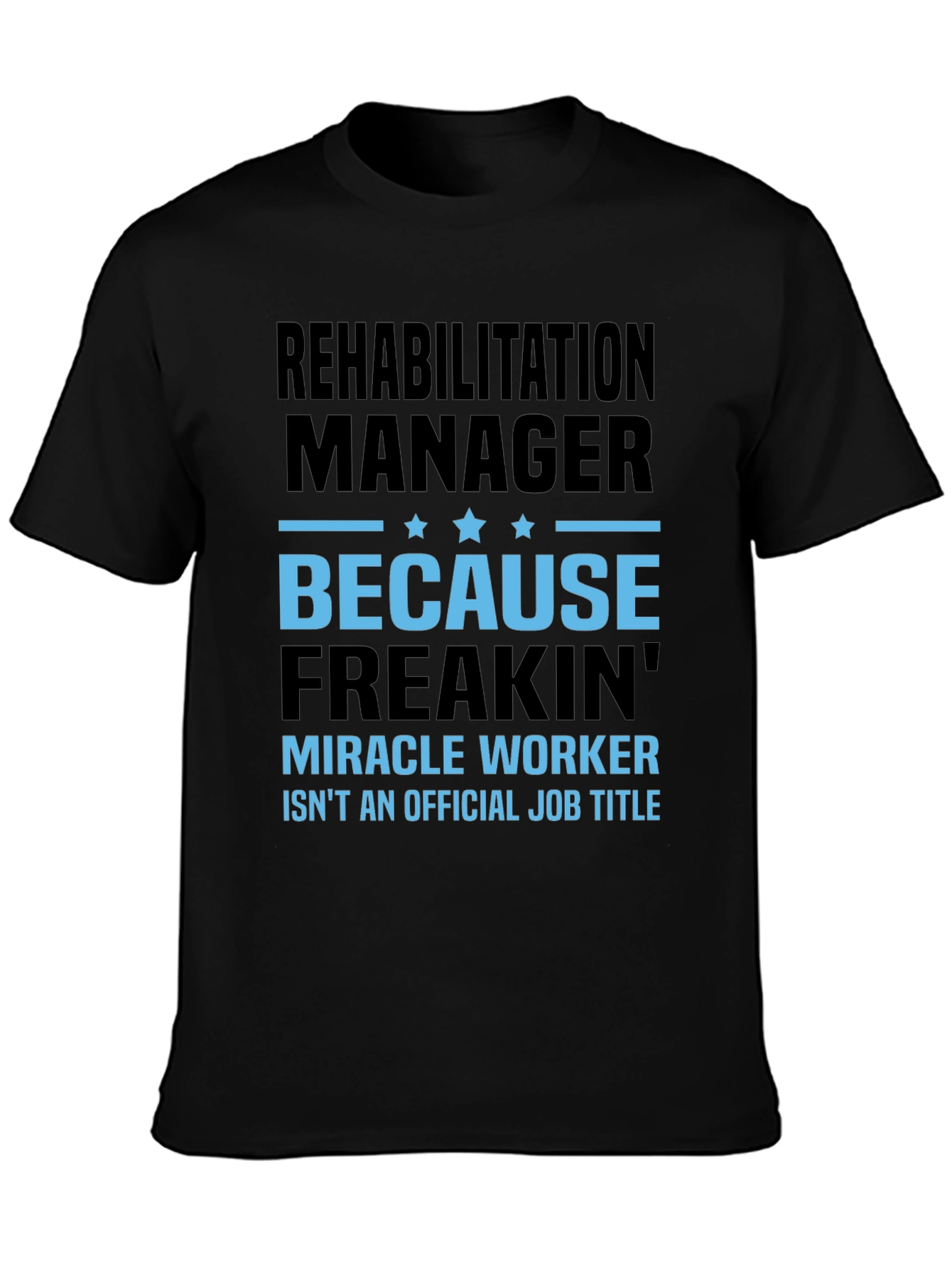 Rehabilitation Manager Miracle Worker Graphic T-Shirt