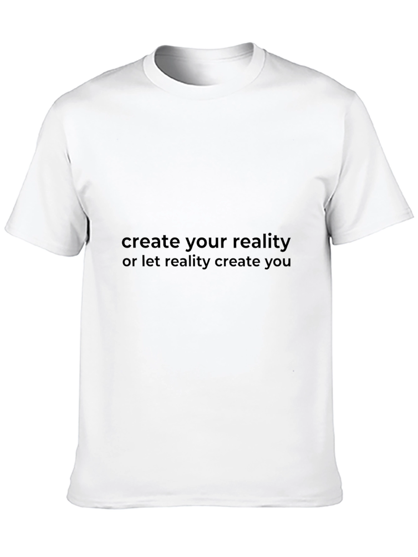Create Your Reality Graphic T-Shirt