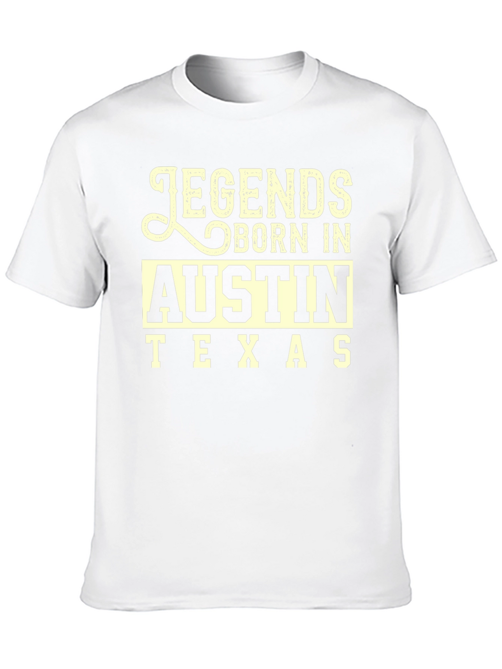 Legends Born In Austin Texas Black T-Shirt