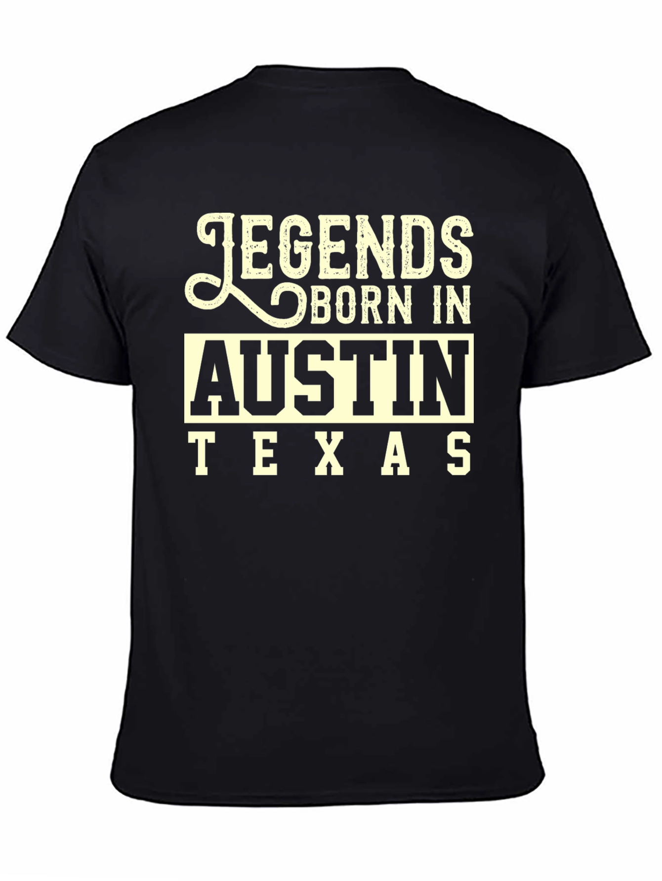 Legends Born In Austin Texas Black T-Shirt