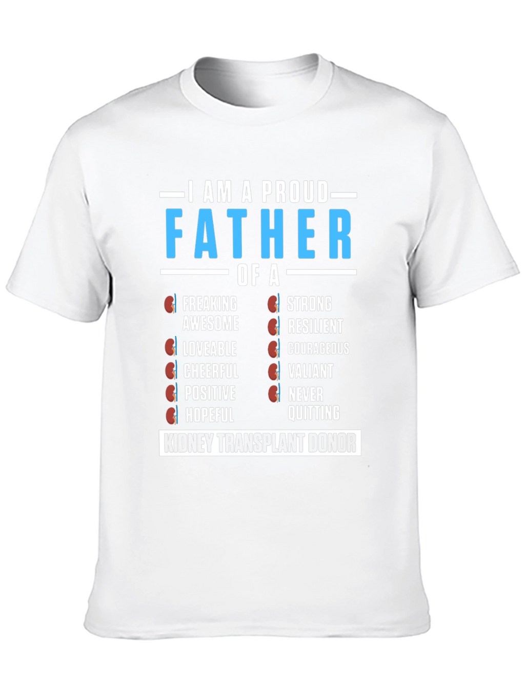 Proud Father of a Kidney Transplant Donor T-Shirt