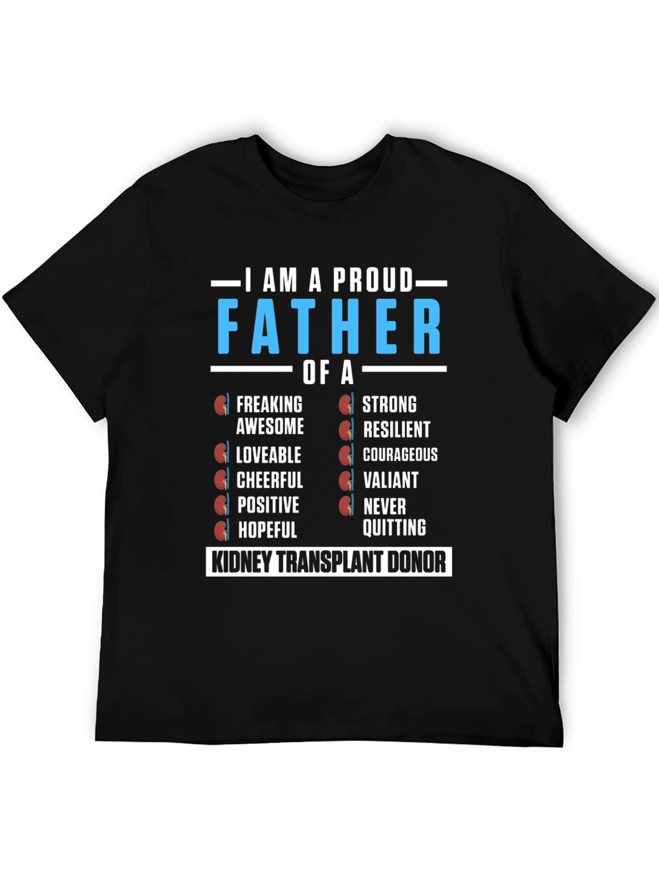 Proud Father of a Kidney Transplant Donor T-Shirt