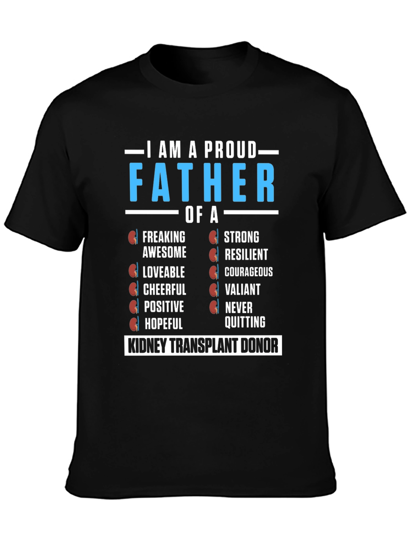 Proud Father of a Kidney Transplant Donor T-Shirt