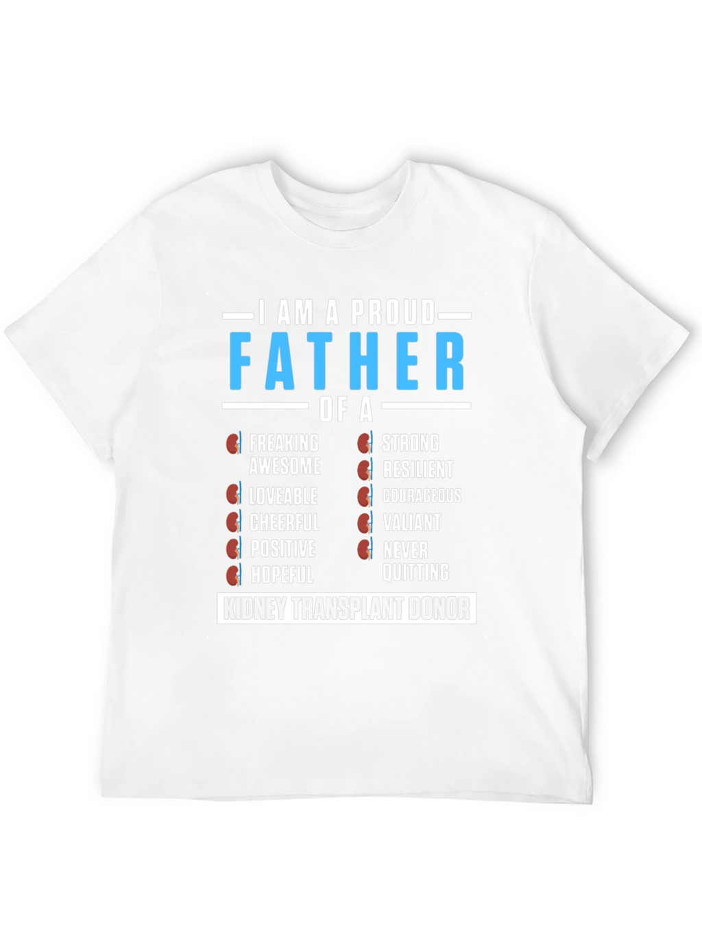 Proud Father of a Kidney Transplant Donor T-Shirt