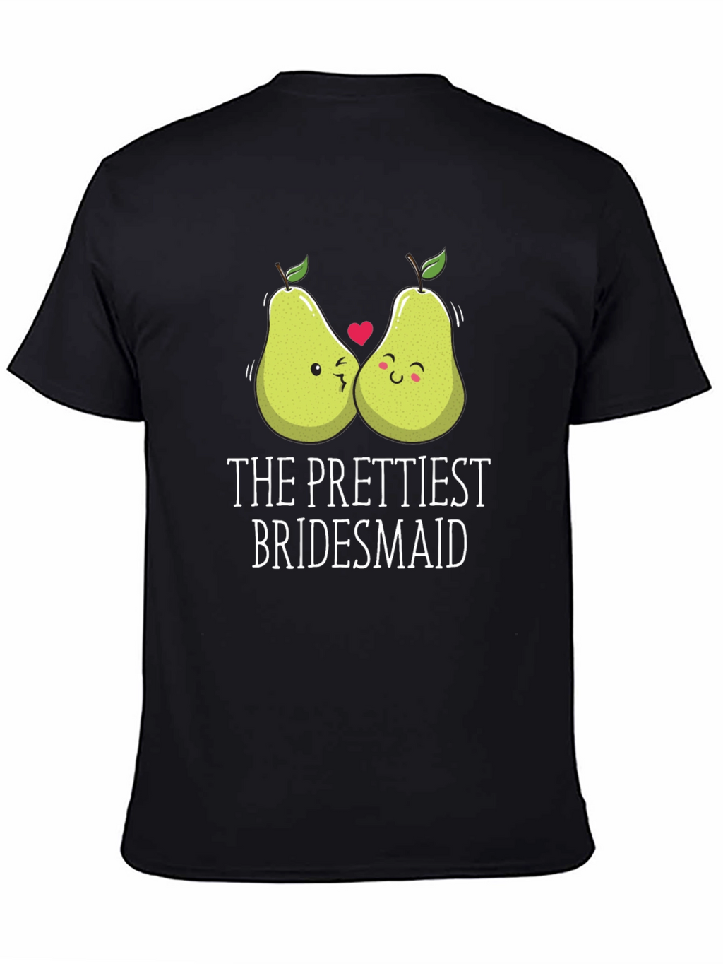 The Prettiest Bridesmaid Pear Graphic T-Shirt