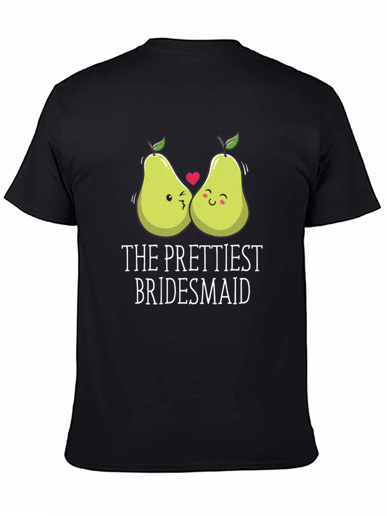 The Prettiest Bridesmaid Pear Graphic T-Shirt