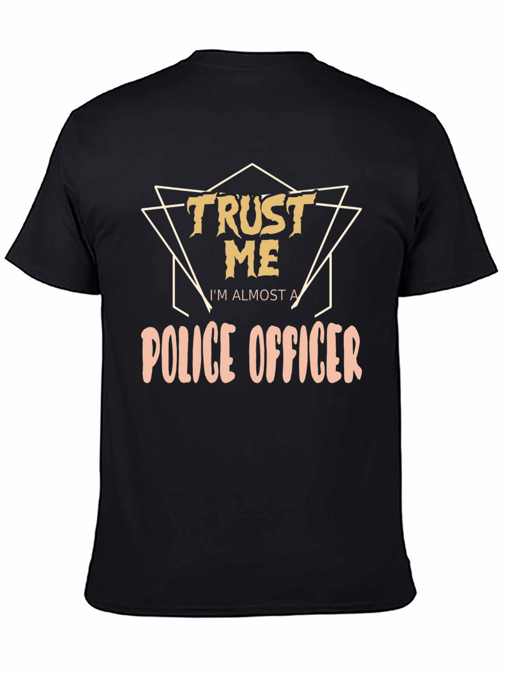 Trust Me Police Officer T-Shirt - Funny Police Tee