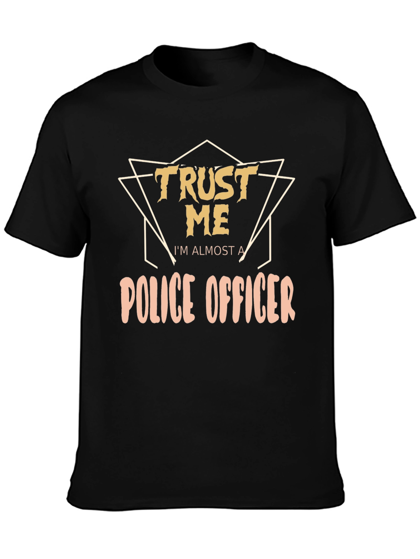 Trust Me Police Officer T-Shirt - Funny Police Tee
