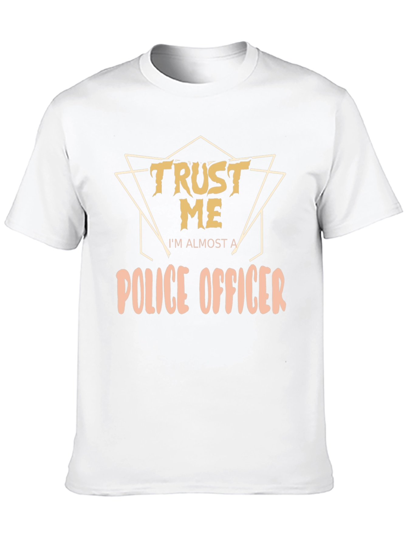 Trust Me Police Officer T-Shirt - Funny Police Tee