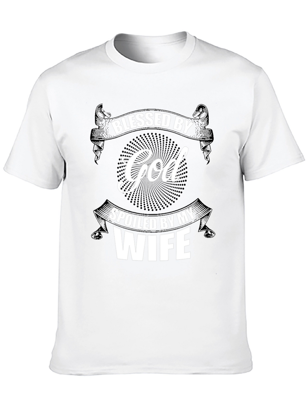 Blessed by God Spoiled by My Wife T-Shirt