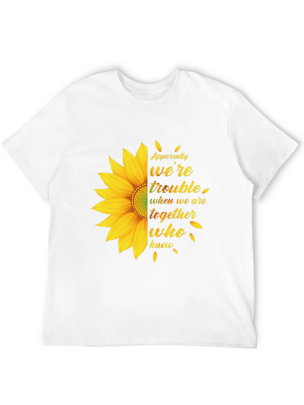Sunflower Graphic Tee - Apparently Were Trouble