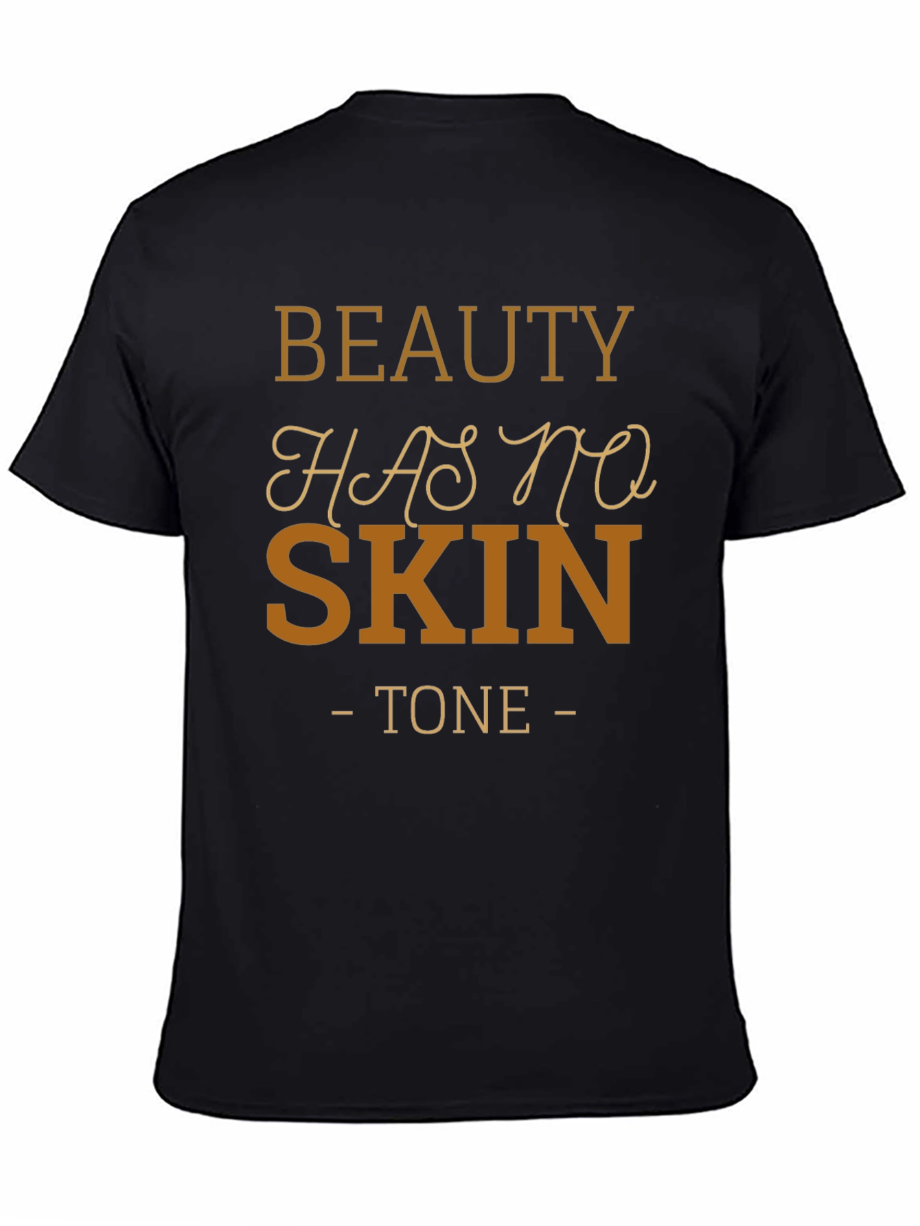 Beauty Has No Skin Tone Black T-Shirt