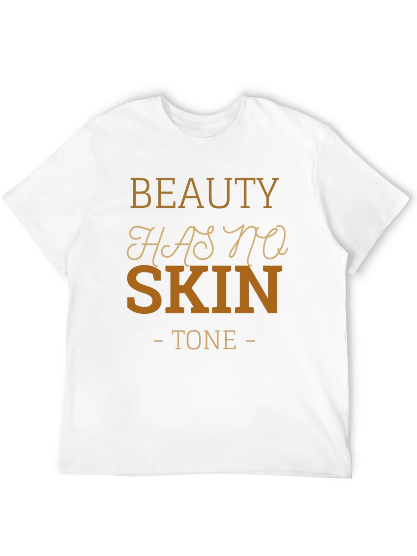 Beauty Has No Skin Tone Black T-Shirt