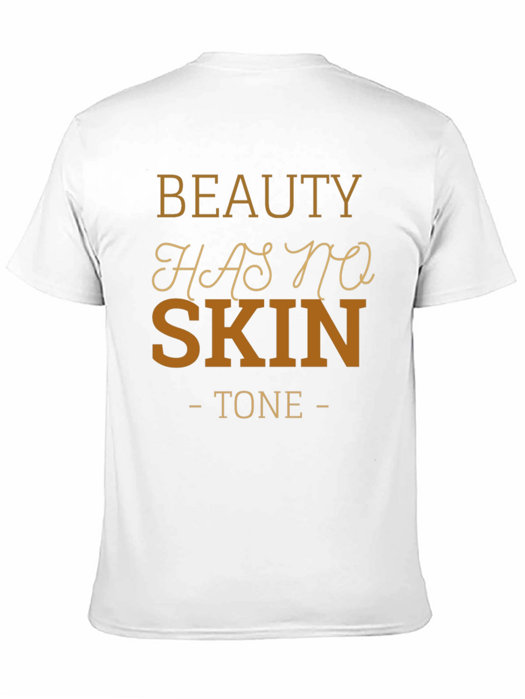 Beauty Has No Skin Tone Black T-Shirt
