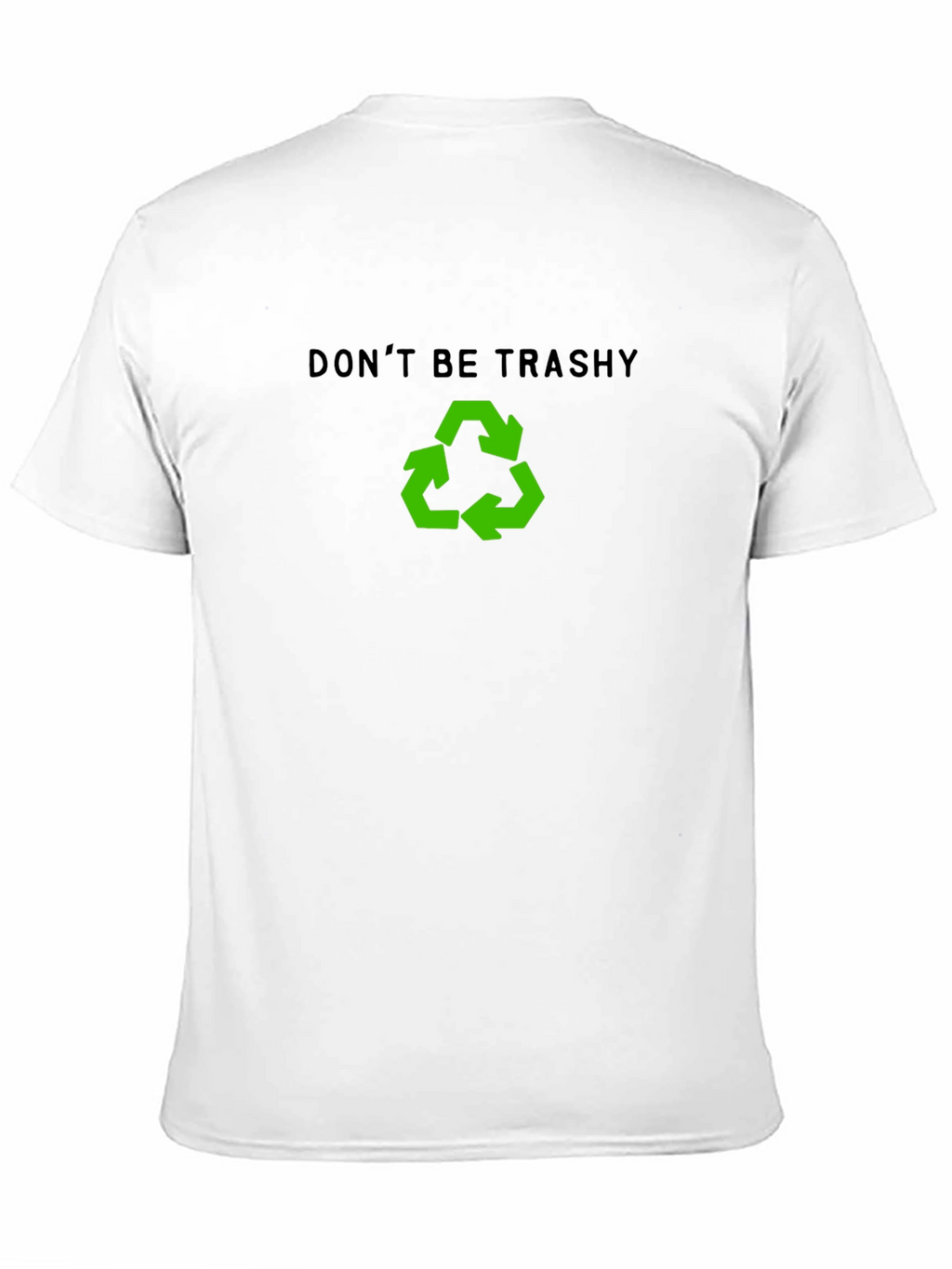 Eco-Friendly Dont Be Trashy Graphic T-Shirt