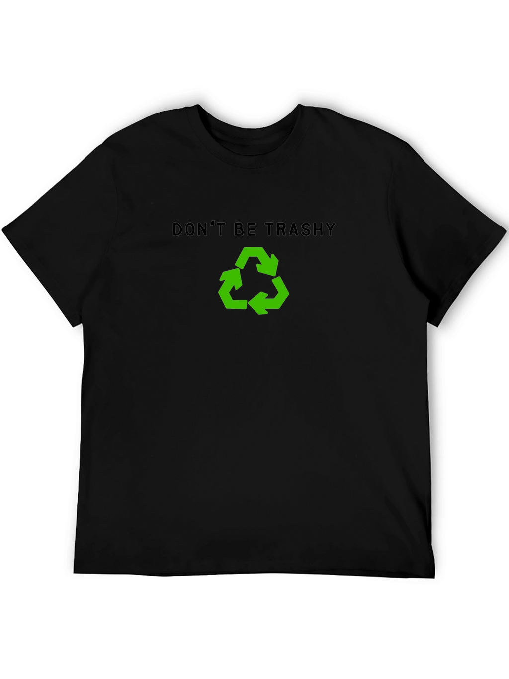 Eco-Friendly Dont Be Trashy Graphic T-Shirt