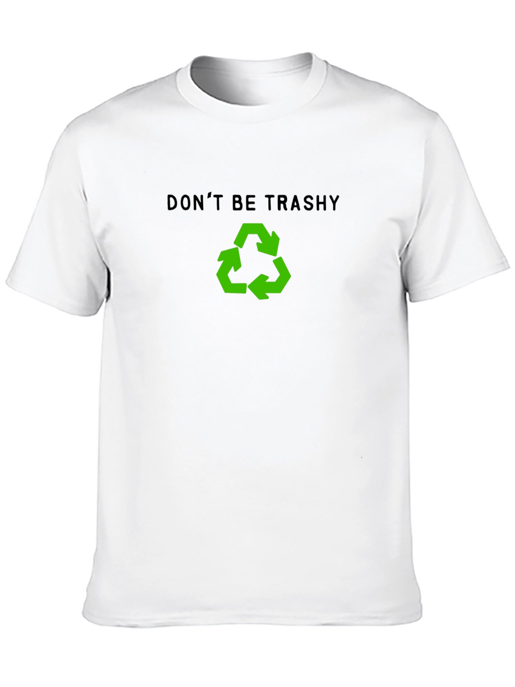 Eco-Friendly Dont Be Trashy Graphic T-Shirt