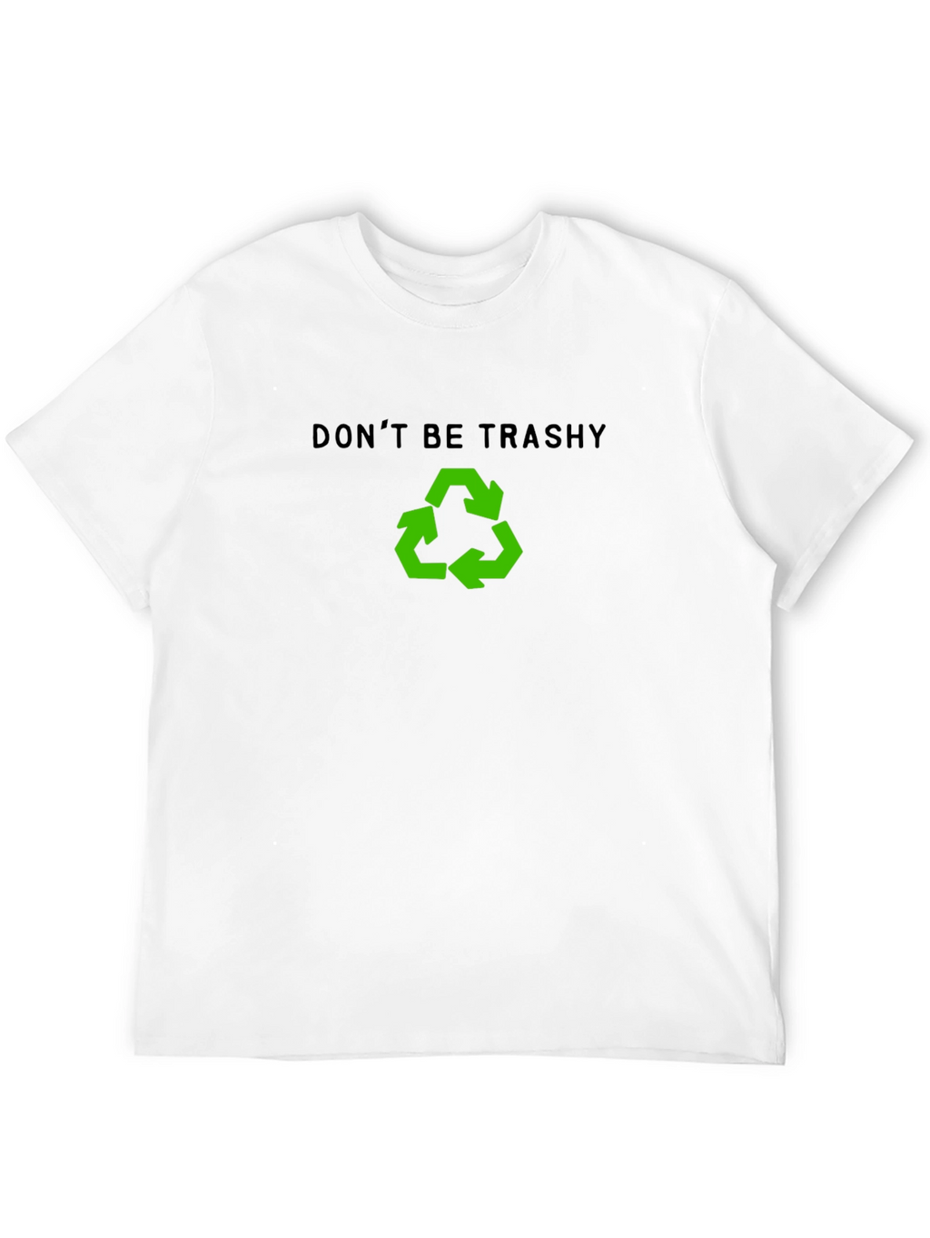 Eco-Friendly Dont Be Trashy Graphic T-Shirt